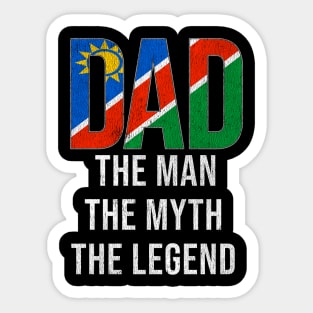 Namibian Dad The Man The Myth The Legend - Gift for Namibian Dad With Roots From Namibian Sticker